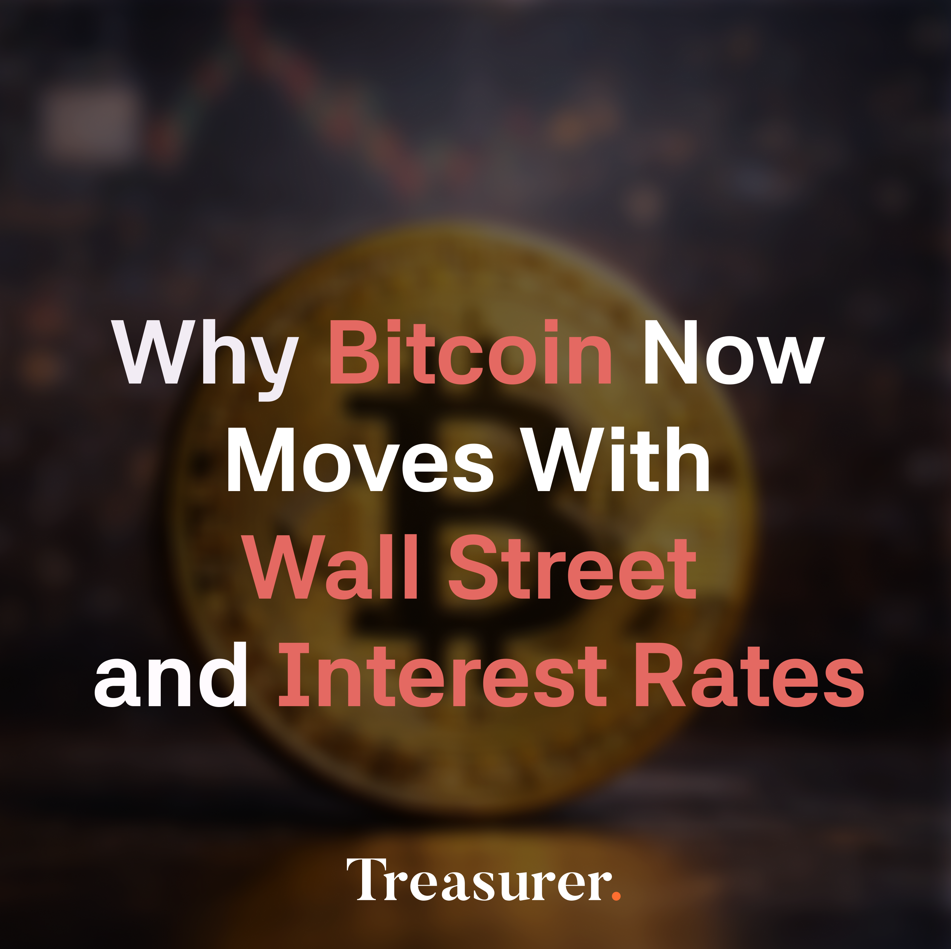 Why Bitcoin Now Moves With Wall Street and Interest Rates