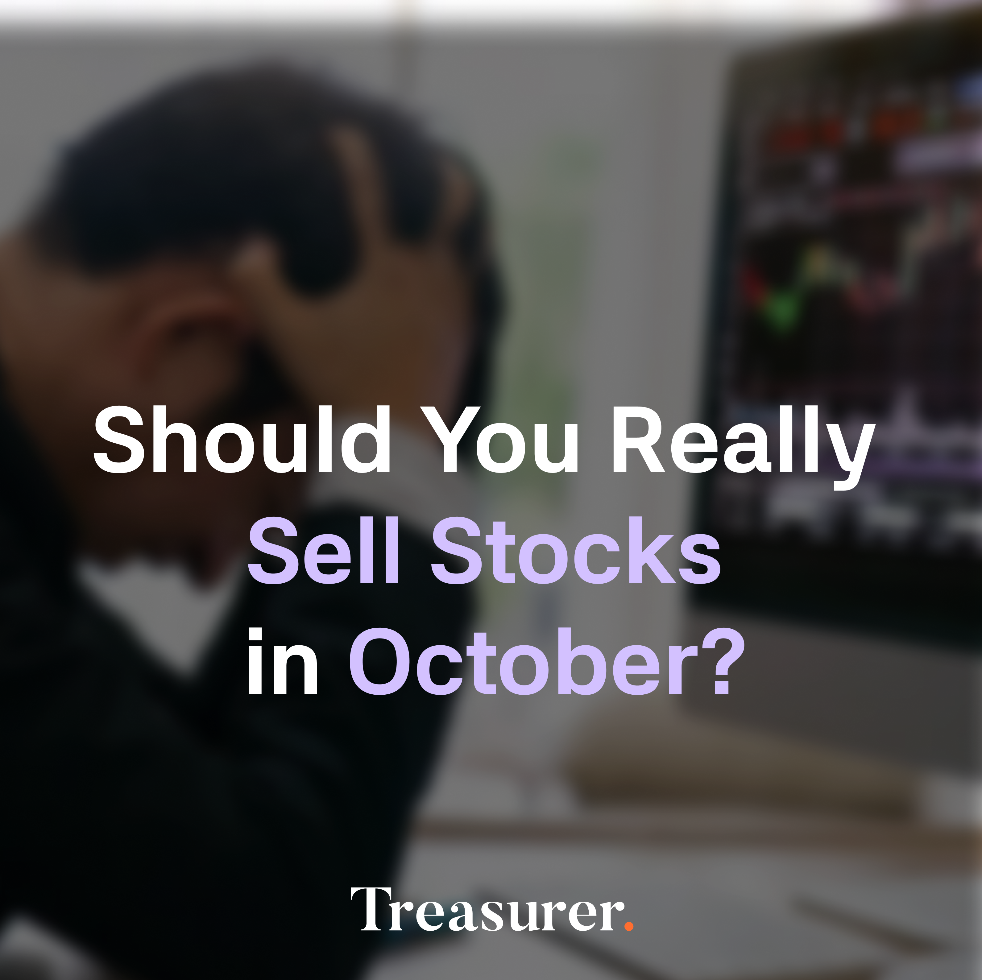 Should You Really  Sell Stocks  in October?